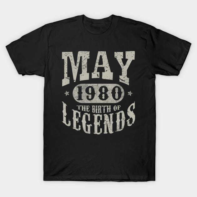 39 Years 39th Birthday May 1980 Birth of Legend T-Shirt by bummersempre66